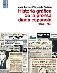 HISTORIA GRAFICA DE LA PRENSA DIARIA ESPAÑOLA (1758-1976)