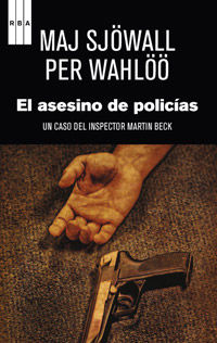 ASESINO DE POLICIAS, EL - UN CASO DEL INSPECTOR MARTIN BECK