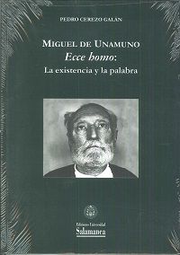 MIGUEL DE UNAMUNO - ECCE HOMO - LA EXISTENCIA Y LA PALABRA