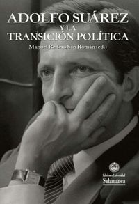 adolfo suarez y la transicion politica - Manuel Redero San Roman