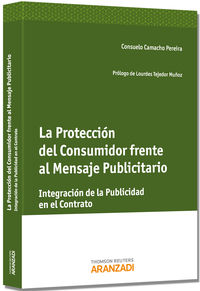 La proteccion al consumidor frente al mensaje publicitario - Consuelo Camacho Pereira