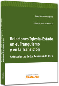relaciones iglesia-estado en el franquismo y en la transicion - antecedentes de los acuerdos de 1979