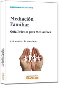 MEDIACION FAMILIAR - GUIA PRACTICA PARA MEDIADORES