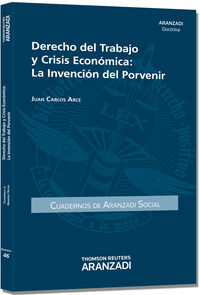 derecho del trabajo y crisis economica - la intervencion del porvenir
