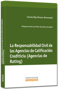 RESPONSABILIDAD CIVIL DE LAS AGENCIAS DE CALIFICACION ACREDITICIA, LA (AGENCIA DE RATING)