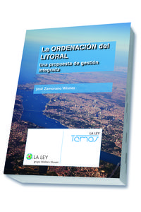 ordenacion del litoral, la - una propuesta de gestion integrada - Jose Zamorano Wisnes