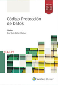 codigo proteccion de datos - Jose Luis Piñar Mañas (ed. )
