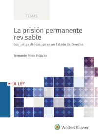 prision permanente revisable, la - los limites del castigo en un estado de derecho