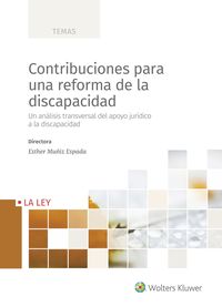 contribuciones para una reforma de la discapaciddad - un analisis transversal del apoyo juridico a la discapacidad