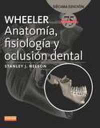 (10 ed) wheeler - anatomia, fisiologia y oclusion dental