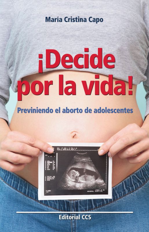 ¡decide por la vida! - previniendo el aborto de adolescentes