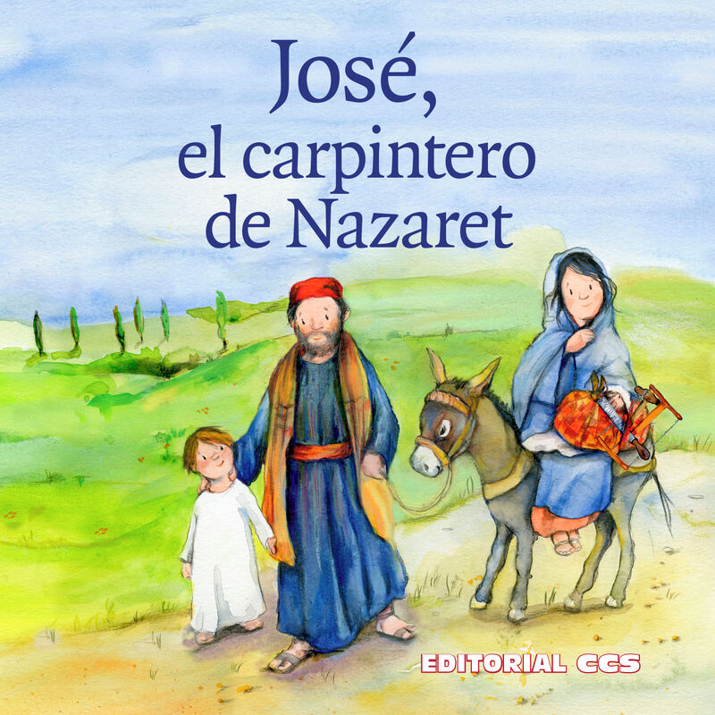 JOSE, EL CARPINTERO DE NAZARET - UNA HISTORIA DEL NUEVO TESTAMENTO