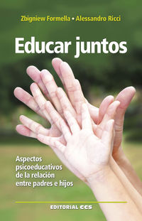 EDUCAR JUNTOS - ASPECTOS PSICOEDUCATIVOS DE LA RELACION ENTRE PADRES E HIJOS