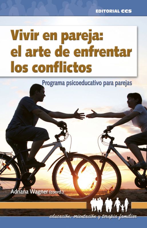vivir en pareja: el arte de enfrentar los conflictos - programa psicoeducativo para parejas (+cd) - Adriana Wagner