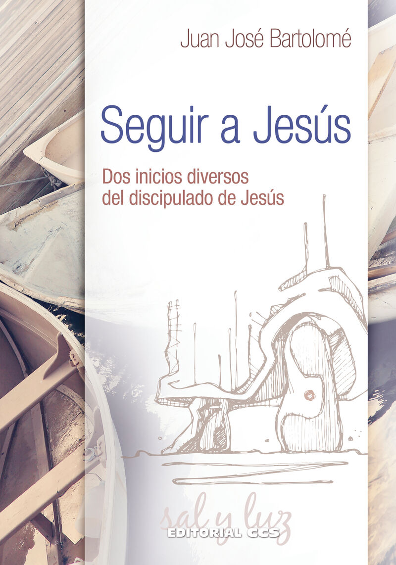 seguir a jesus - dos inicios diversos del discipulado de jesus - Juan Jose Bartolome Lafuente