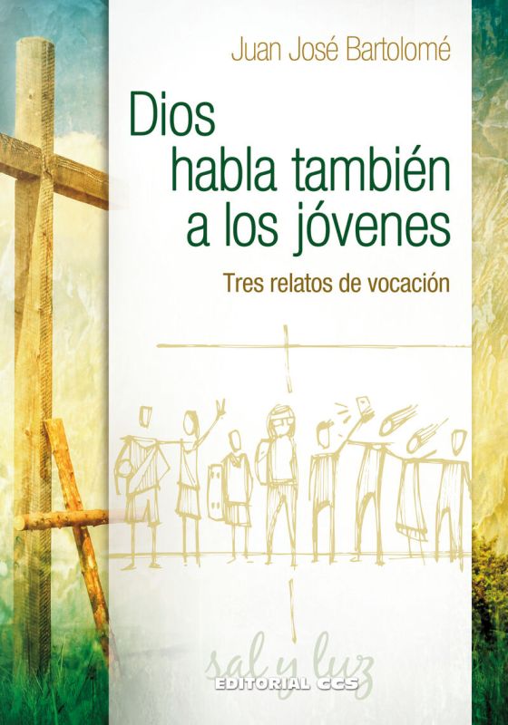 dios habla tambien a los jovenes - tres relatos de vocacion - Juan Jose Bartolome Lafuente