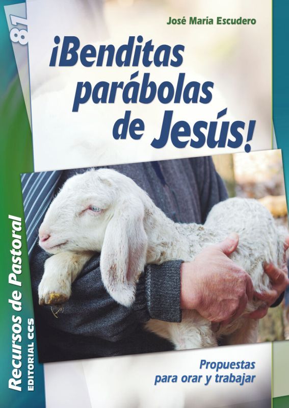 ¡benditas parabolas de jesus! - propuestas para orar y trabajar - Jose Maria Escudero