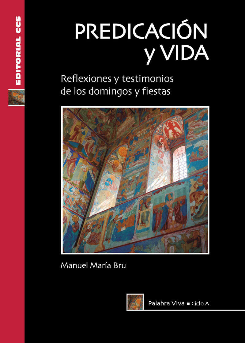 predicacion y vida. ciclo a - reflexiones y testimonios de los domingos y fiestas - Manuel Maria Bru Alonso