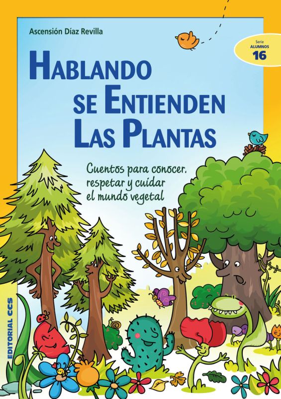 hablando se entienden las plantas - cuentos para conocer, respetar y cuidar el mundo vegetal - Ascension Diaz Revilla