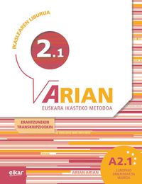 ARIAN A2.1 IKASLEAREN LIBURUA (+ERANTZUNAK + TRANSKRIPZIOAK)