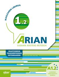 ARIAN A1.2 IKASLEAREN LIBURUA (+CD) (+ERANTZUNAK +TRANSKRIPZIOAK)