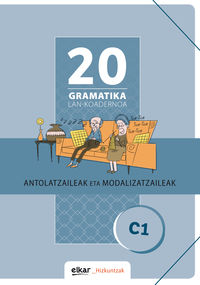 gramatika lan-koadernoa 20 (c1) antolatzaileak eta modalizatzaileak - Batzuk