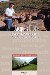 jacques blot - archeologue dans la montagne basque - Philippe Velche