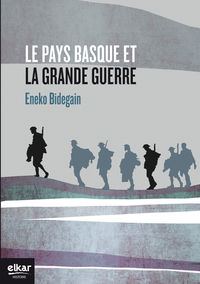 le pays basque et la grande guerre - Eneko Bidegain