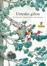 urrezko giltza (+2 cd) - Patxi Zubizarreta / Jokin Mitxelena (il. ) / Joserra Senperena (mus. )