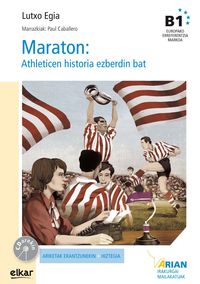 MARATON - ATHLETICEN HISTORIA EZBERDIN BAT (B1) (+CD)