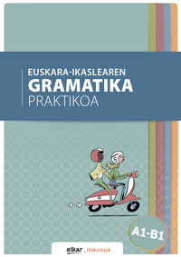 euskara-ikaslearen gramatika praktikoa a1-b1 - Batzuk / Gorka Aranburu (il. )
