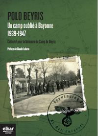 polo beyris - un camp oublie a bayonne (1939-1947) - Batzuk