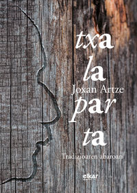 txalaparta - tradizioaren abaroan - Joxan Artze Agirre