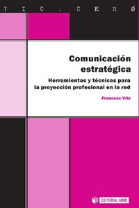 comunicacion estrategica - herramientas y tecnicas para la proyeccion en la red - Francesc Vila Femenia