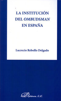 La institucion del ombudsman en españa - Lucrecio Rebollo Delgado