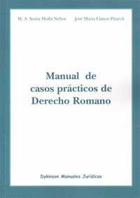 manual de casos practicos de derecho romano - M. A. Sonia Molla Nebot / Jose Maria Llanos Pitarch