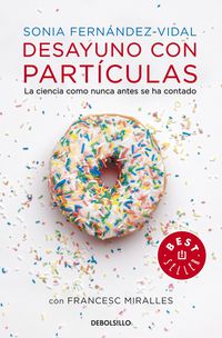 desayuno con particulas - la ciencia como antes se ha contado - Sonia Fernandez Vidal / Francesc Miralles