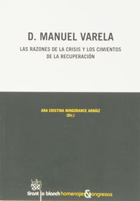 D. MANUEL VARELA - RAZONES DE LA CRISIS Y LOS CIMIENTOS DE LA RECUPERACION, LAS
