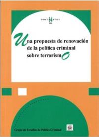 PROPUESTA DE RENOVACION DE LA POLITICA CRIMINAL SOBRE TERRORISMO, UNA
