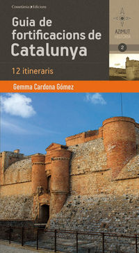 guia de fortificacions de catalunya - 12 itineraris - Gemma Cardona Gomez