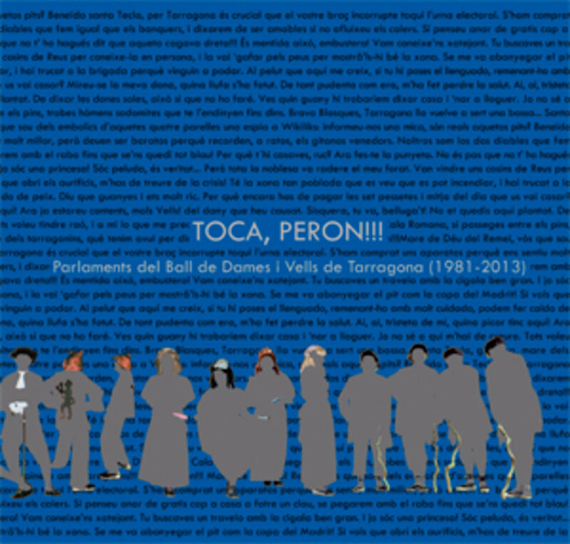 toca, peron!!! - parlaments del ball de dames i vells de tarragona (1981-2013) - Pere Navarro Gomez / Montserrat Teuler Roca / [ET AL. ]