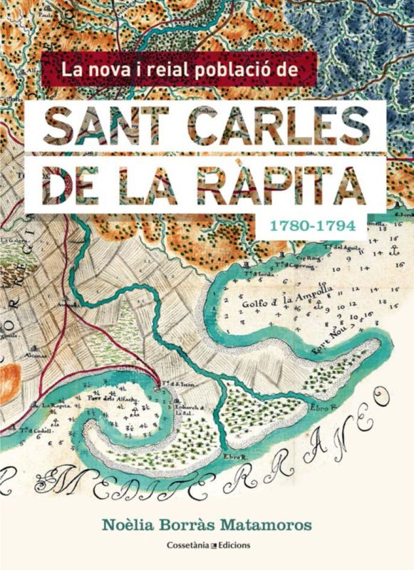 LA NOVA I REIAL POBLACIO DE SANT CARLES DE LA RAPITA (1780-1794)