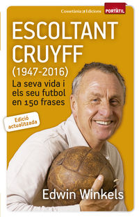 escoltant cruyff (1947-2016) - la seva vida i el seu futbol en 150 frases - Edwin Winkels