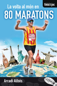 La volta al mon en 80 maratons - Arcadi Alibes