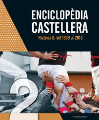 enciclopedia castellera - historia ii - del 1939 al 2016 - Aa. Vv.