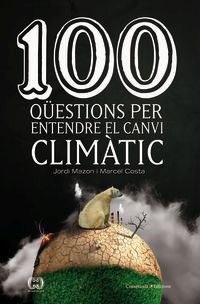 100 questions per entendre el canvi climatic - Jordi Mazon / Marcel Costa