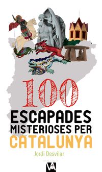 100 escapades misterioses per catalunya - Jordi Desvilar Ros