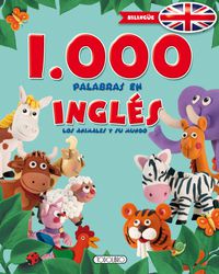 1000 palabras en ingles, los animales y su mundo