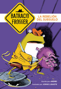 BATRACIO FROGGER 5 - LA REBELION DEL SUBSUELO
