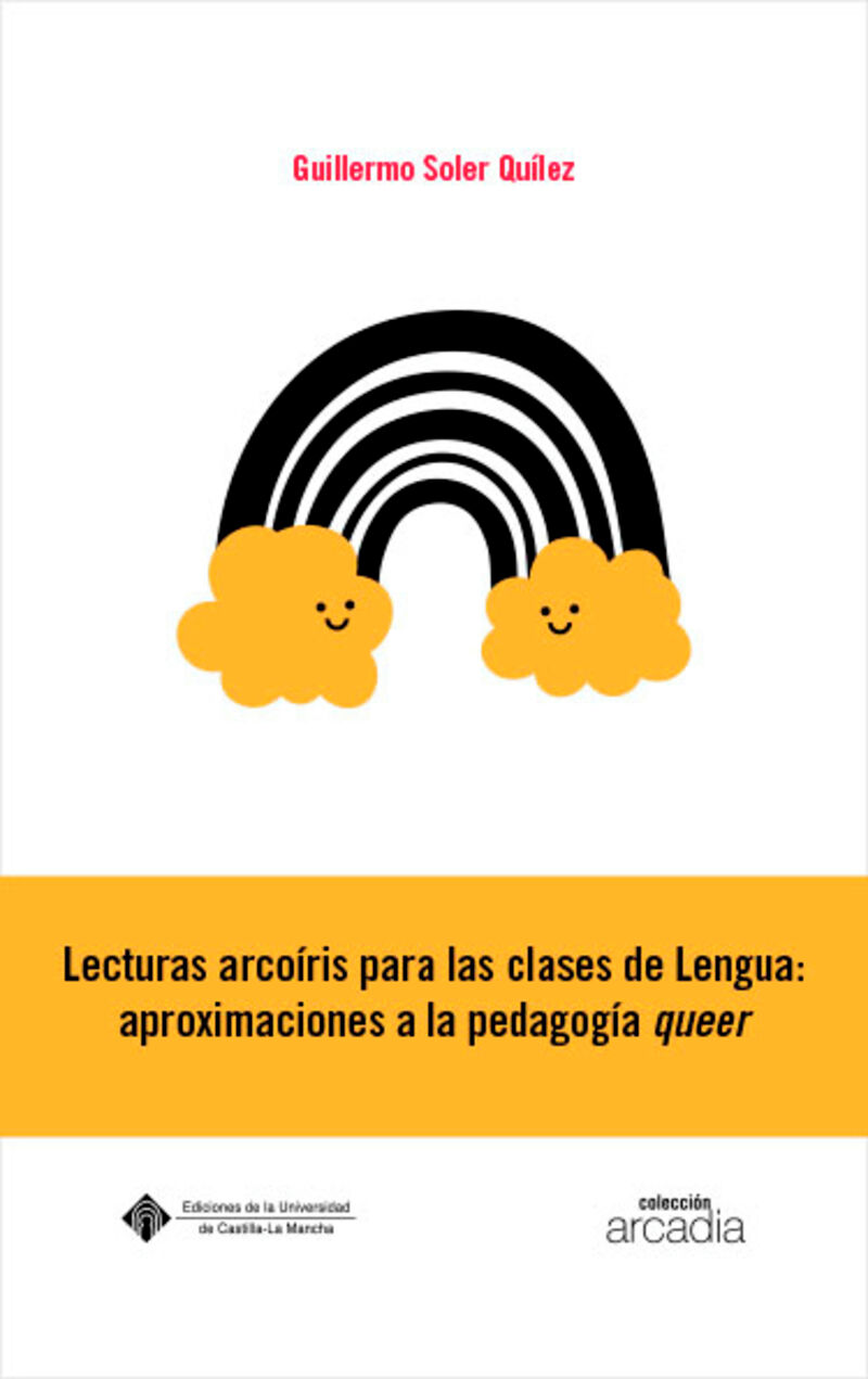 lecturas arcoiris para las clases de lengua - aproximaciones a la pedagogia queer - Guillermo Soler Quilez